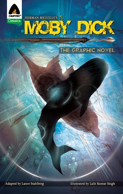 Moby Dick: The Graphic Novel (Campfire Graphic Novels) By Herman Melville, Lance Stahlberg (Adapted by), Lalit Kumar (Illustrator) Cover Image