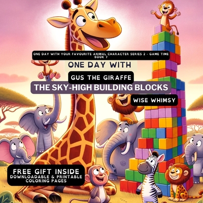 One Day With Gus the Giraffe: The Sky-High Building Blocks Cover Image