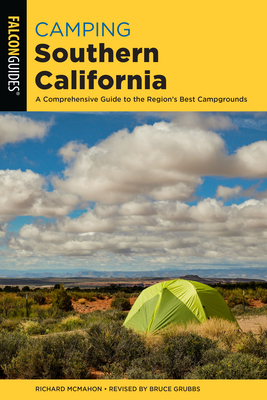 Camping Southern California: A Comprehensive Guide to the Region's Best Campgrounds (State Camping)