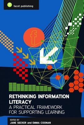 Rethinking Information Literacy: A Practical Framework For Supporting Learning Cover Image