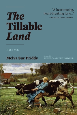 The Tillable Land: Poems By Melva Sue Priddy, Rebecca Gayle Howell (Foreword by) Cover Image