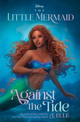 The Little Mermaid: Against the Tide By J Elle Cover Image