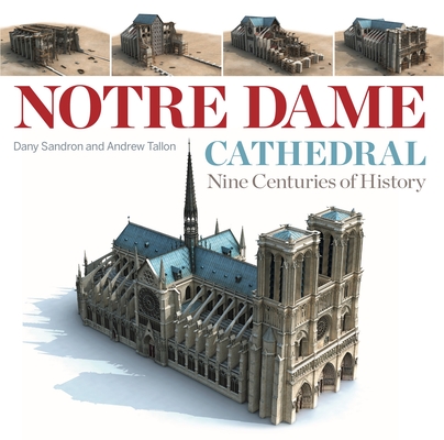 Notre Dame Cathedral: Nine Centuries of History Cover Image