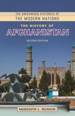 The History of Afghanistan (Greenwood Histories of the Modern Nations) Cover Image