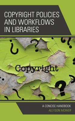 Copyright Policies and Workflows in Libraries: A Concise Handbook Cover Image