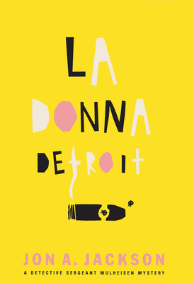 La Donna Detroit: A Detective Sergeant Mulheisen Mystery By Jon A. Jackson Cover Image