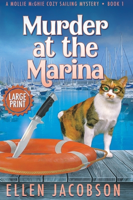 Murder at the Marina: Large Print Edition (Mollie McGhie Cozy Sailing Mystery #1)
