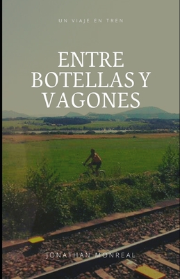 Entre botellas y vagones: Un viaje en tren por Europa Cover Image