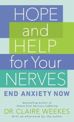 Hope and Help for Your Nerves: End Anxiety Now cover