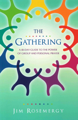 The Gathering: A 40-Day Guide to the Power of Group and Personal Prayer  (Paperback)