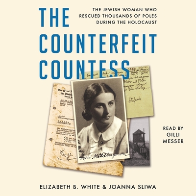 The Counterfeit Countess: The Jewish Woman Who Rescued Thousands of Poles During the Holocaust Cover Image