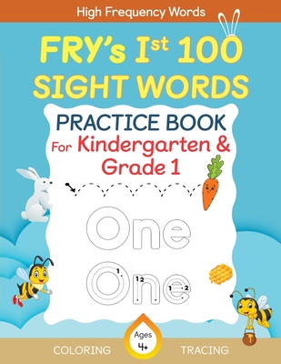 Fry's First 100 Sight Words Practice Book For Kindergarten and Grade 1 Kids, Dot to Dot Tracing, Coloring words, Flash Cards, Ages 4 -6 Cover Image