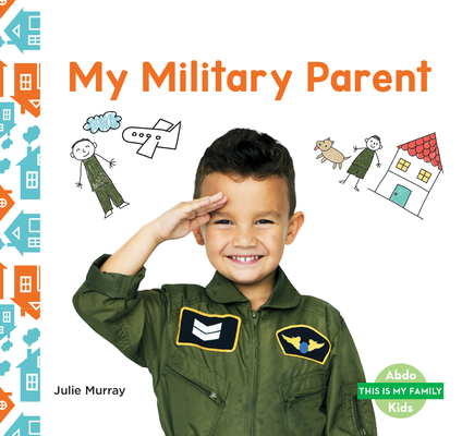 My Military Parent By Julie Murray Cover Image