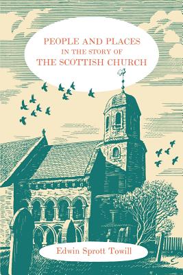 People and Places in the Story of the Scottish Church Cover Image