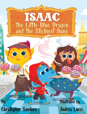 Isaac the Little Blue Dragon and the Stickiest Buns Cover Image