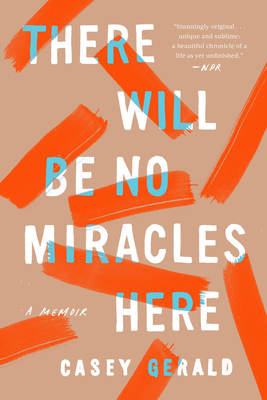 There Will Be No Miracles Here: A Memoir Cover Image