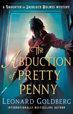 The Abduction of Pretty Penny: A Daughter of Sherlock Holmes Mystery (The Daughter of Sherlock Holmes Mysteries #5) Cover Image