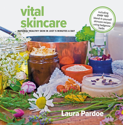 Vital Skincare: Naturally Healthy Skin in Just 5 Minutes a Day By Laura Pardoe Cover Image