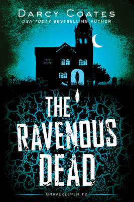The Ravenous Dead (Gravekeeper) By Darcy Coates Cover Image