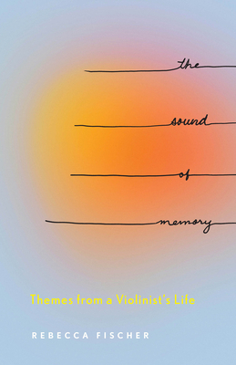 The Sound of Memory: Themes from a Violinist’s Life (Machete) Cover Image