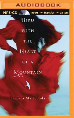 Bird with the Heart of a Mountain By Barbara Mariconda, Roxanne Hernandez (Read by) Cover Image