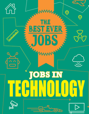 Jobs in Technology (The Best Ever Jobs)