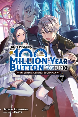 I Kept Pressing the 100-Million-Year Button and Came Out on Top, Vol. 7 (light novel) (I Kept Pressing the 100-Million-Year Button and Came Out on Top (light novel))