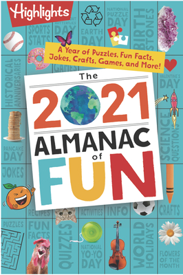 The 2021 Almanac of Fun: A Year of Puzzles, Fun Facts, Jokes, Crafts, Games, and More! (Highlights Almanac of Fun) Cover Image