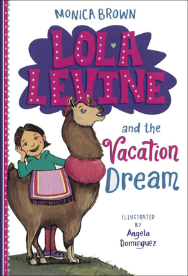 Lola Levine and the Vacation Dream By Monica Brown Cover Image