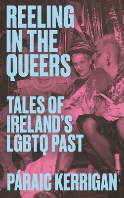 Reeling in the Queers: Tales of Ireland's LGBTQ Past Cover Image