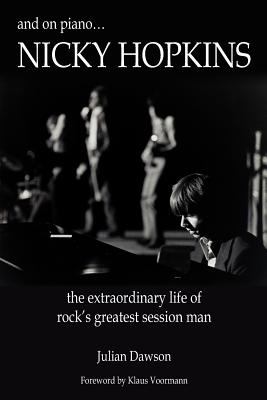 And on Piano ...Nicky Hopkins: The Extraordinary Life of Rock's Greatest Session Man Cover Image