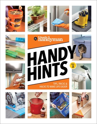 Family Handyman Handy Hints, Volume 2 By Family Handyman (Editor) Cover Image