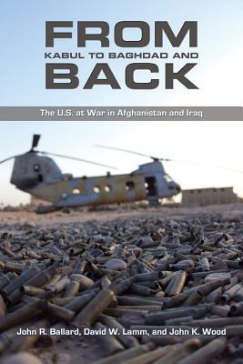 From Kabul to Baghdad and Back: The U.S. at War in Afghanistan and Iraq Cover Image
