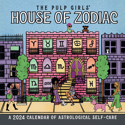 The Pulp Girls' House of Zodiac Wall Calendar 2024: A 2024 Calendar of Astrological Self-Care