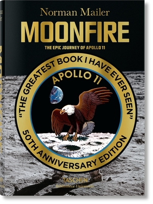 Norman Mailer. Moonfire. the Epic Journey of Apollo 11 (Bibliotheca Universalis)