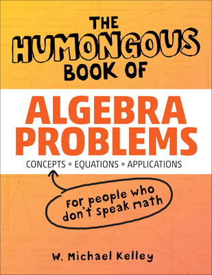 The Humongous Book of Algebra Problems (Humongous Books) Cover Image