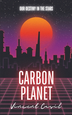 Carbon Planet: Our Destiny In The Stars Cover Image