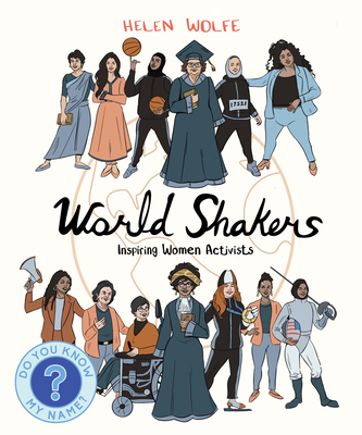 World Shakers: Inspiring Women Activists By Helen Wolfe Cover Image