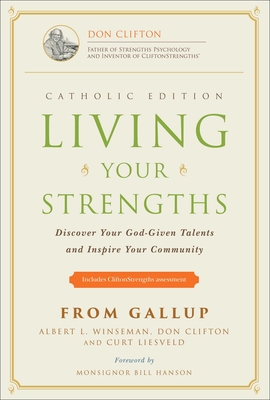 Living Your Strengths Catholic Edition (2nd Edition): Discover Your God-Given Talents and Inspire Your Community Cover Image