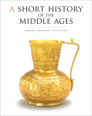 A Short History of the Middle Ages, Fifth Edition By Barbara H. Rosenwein Cover Image