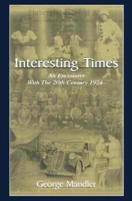 Interesting Times: An Encounter with the 20th Century 1924- By George Mandler Cover Image