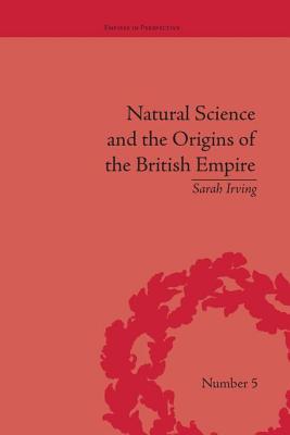 Natural Science and the Origins of the British Empire (Empires in Perspective)