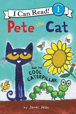 Pete the Cat and the Cool Caterpillar (I Can Read Level 1) By James Dean, James Dean (Illustrator), Kimberly Dean Cover Image
