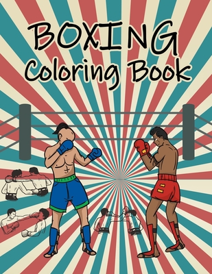 Boxing Coloring Book: Boxing Coloring Book For Kids Ages 4-12 By Wow Boxing Press Cover Image