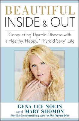 Beautiful Inside and Out: Conquering Thyroid Disease with a Healthy, Happy, 