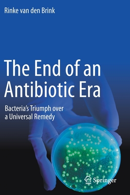 The End of an Antibiotic Era: Bacteria's Triumph Over a Universal Remedy Cover Image