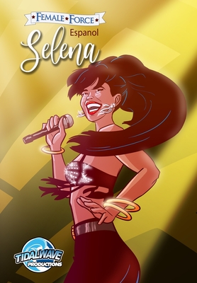 Female Force: Selena EN ESPAÑOL (Gold Variant cover) By Michael Frizell, Ramon Salas (Artist) Cover Image