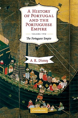A History of Portugal and the Portuguese Empire: From Beginnings to 1807 By A. R. Disney Cover Image