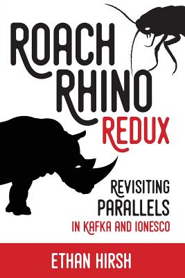 Roach Rhino Redux: Revisiting Parallels in Kafka and Ionesco Cover Image