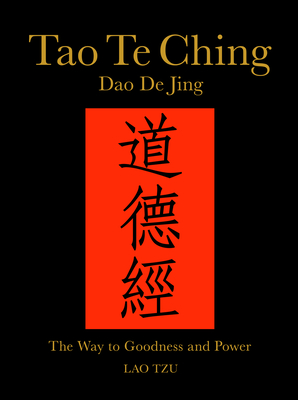 Tao Te Ching (DAO de Jing): The Way to Goodness and Power By Lao Tzu, James Trapp (Translator) Cover Image